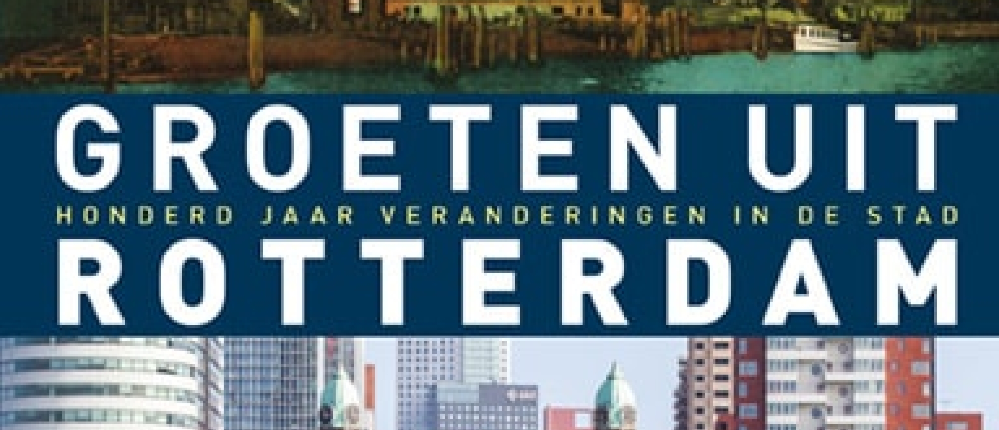 'Groeten uit Rotterdam' wint Donner Boekenprijs 2018